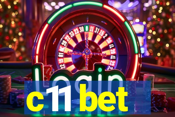 c11 bet